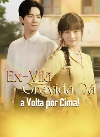 Ex Vilã Grávida Dá a Volta Por Cima