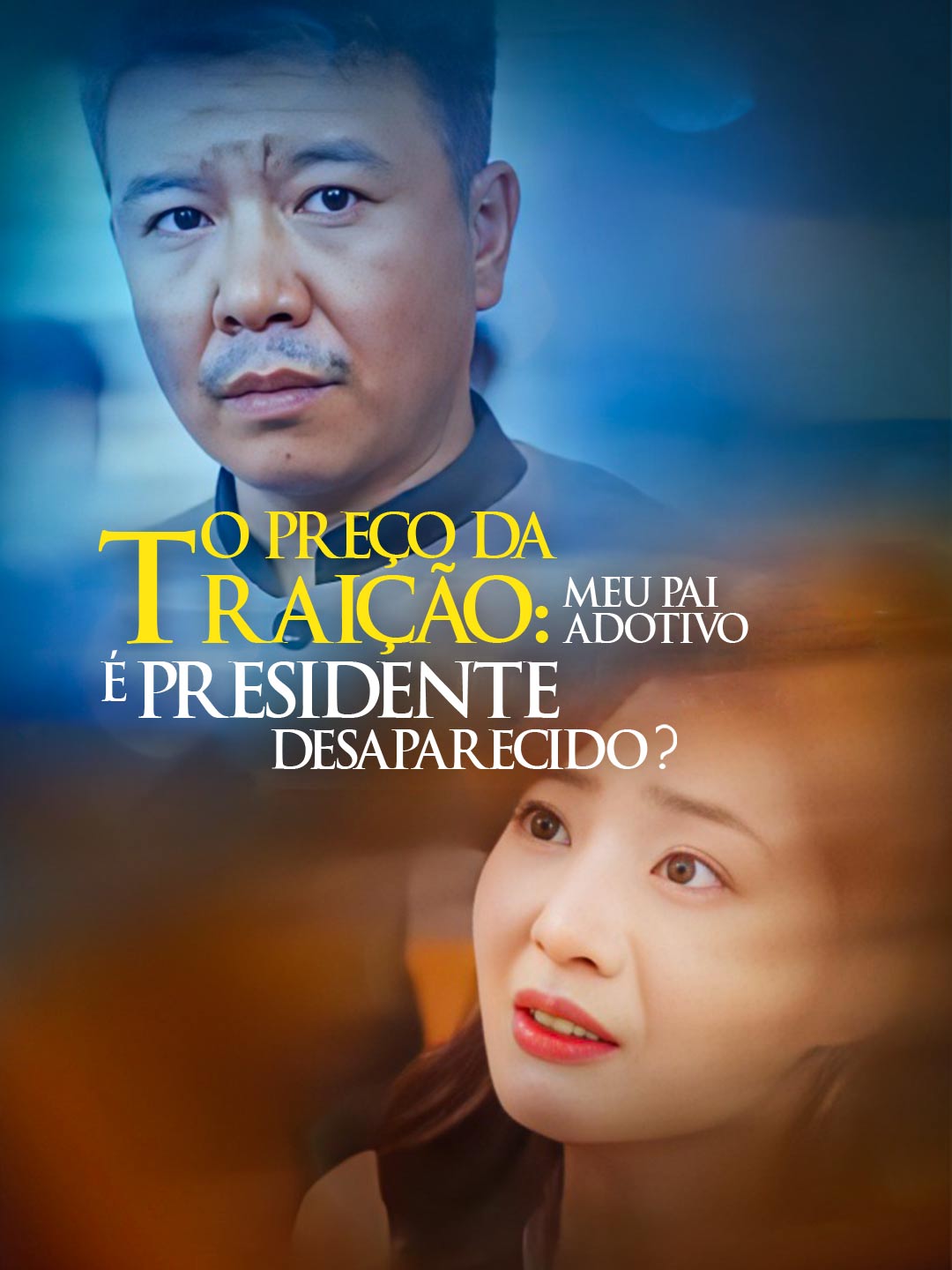 O Preço da Traição Meu Pai Adotivo É Presidente Desaparecido