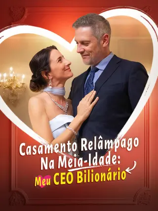 Casamento Relâmpago na Meia-Idade Meu CEO Bilionário