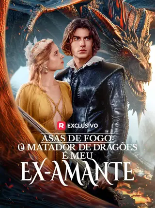 Asas de Fogo O Matador de Dragões é Meu Ex-Amante
