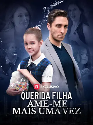 Querida Filha, Ame-me Mais Uma Vez