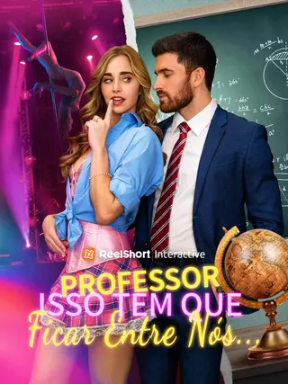 Professor, Isso Tem Que Ficar Entre Nós