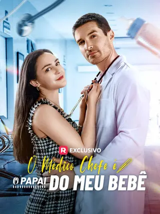 O Médico Chefe é o Papai do meu Bebê
