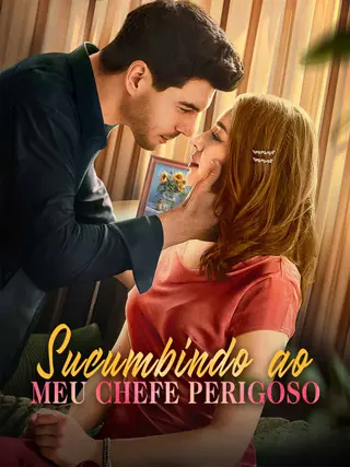 Sucumbindo ao Meu Chefe Perigoso