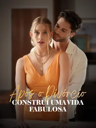 Após o Divórcio, Construí Uma Vida Fabulosa