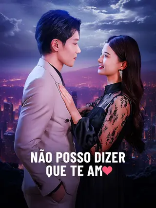 Não posso dizer que te amo