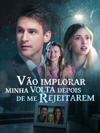 Vão implorar que eu volte depois de me rejeitarem