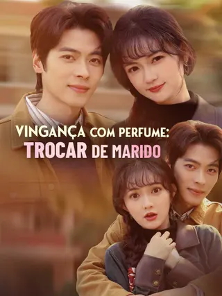 Vingança com Perfume Trocar de Marido