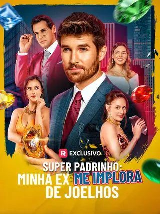 Super Padrinho Minha Ex Me Implora de Joelhos